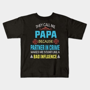 They Call Me Papa because Partner in crime Kids T-Shirt